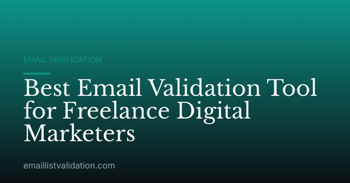 Best Email Validation Tool for Freelance Digital Marketers