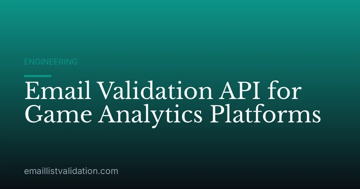 Email Validation API for Game Analytics Platforms