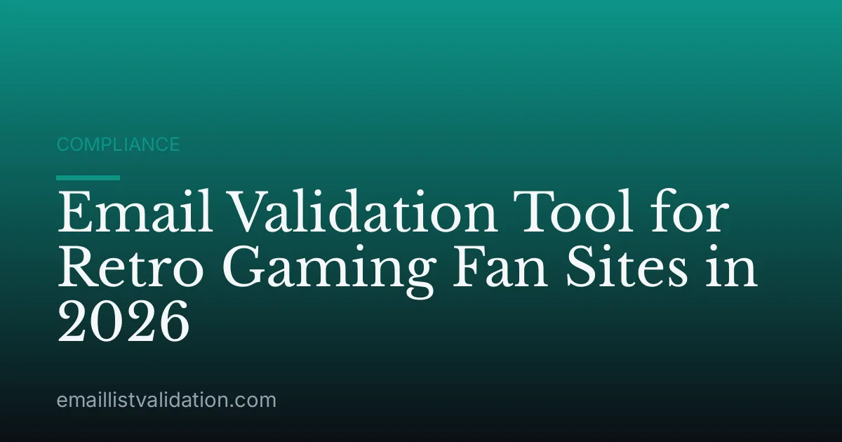 Email Validation Tool for Retro Gaming Fan Sites in 2026