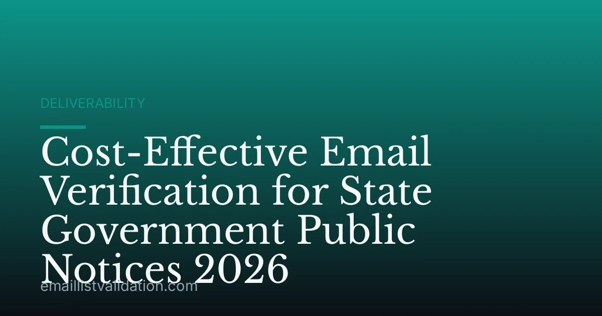 Cost-Effective Email Verification for State Government Public Notices 2026