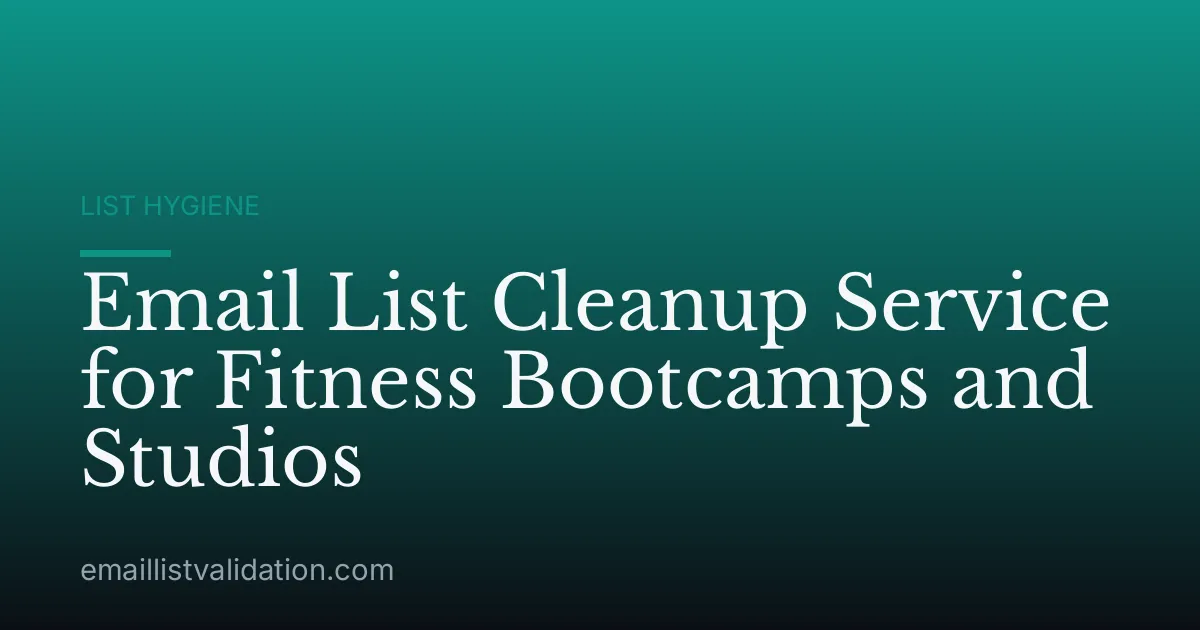 Email List Cleanup Service for Fitness Bootcamps and Studios