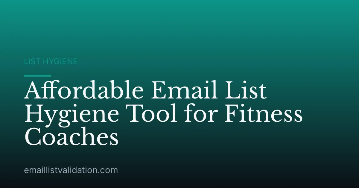 Affordable Email List Hygiene Tool for Fitness Coaches