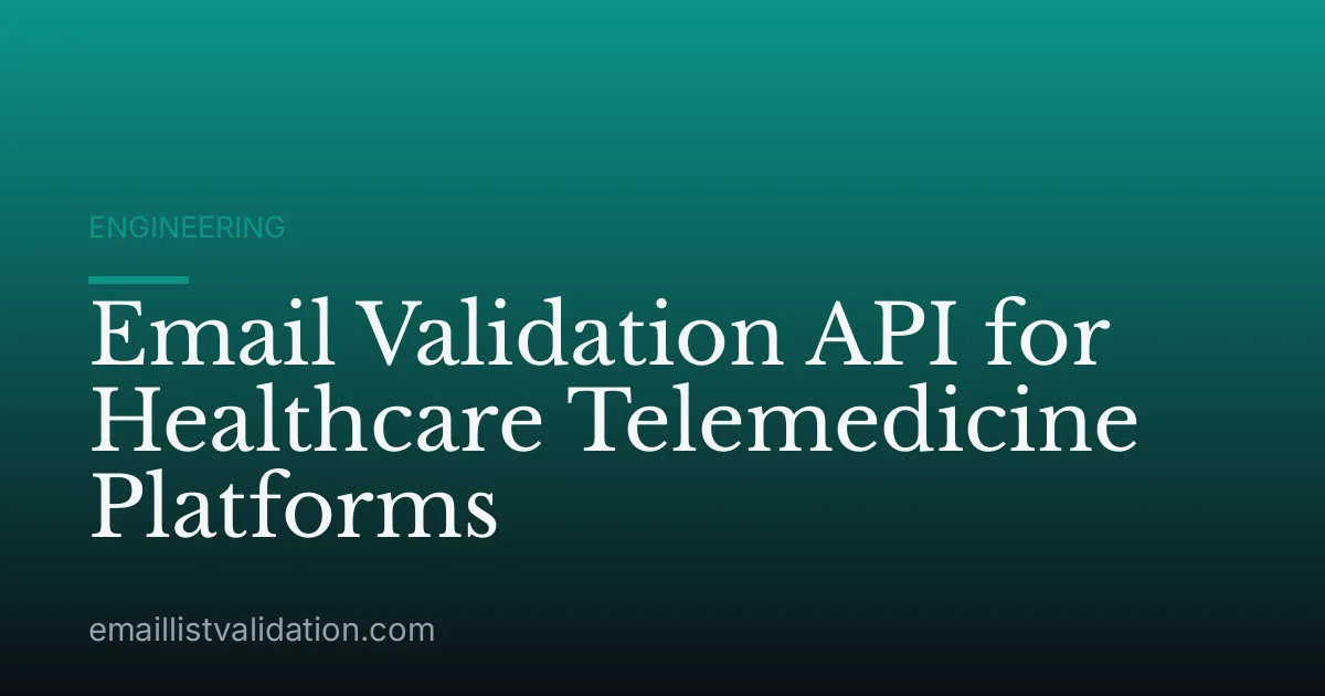 Email Validation API for Healthcare Telemedicine Platforms