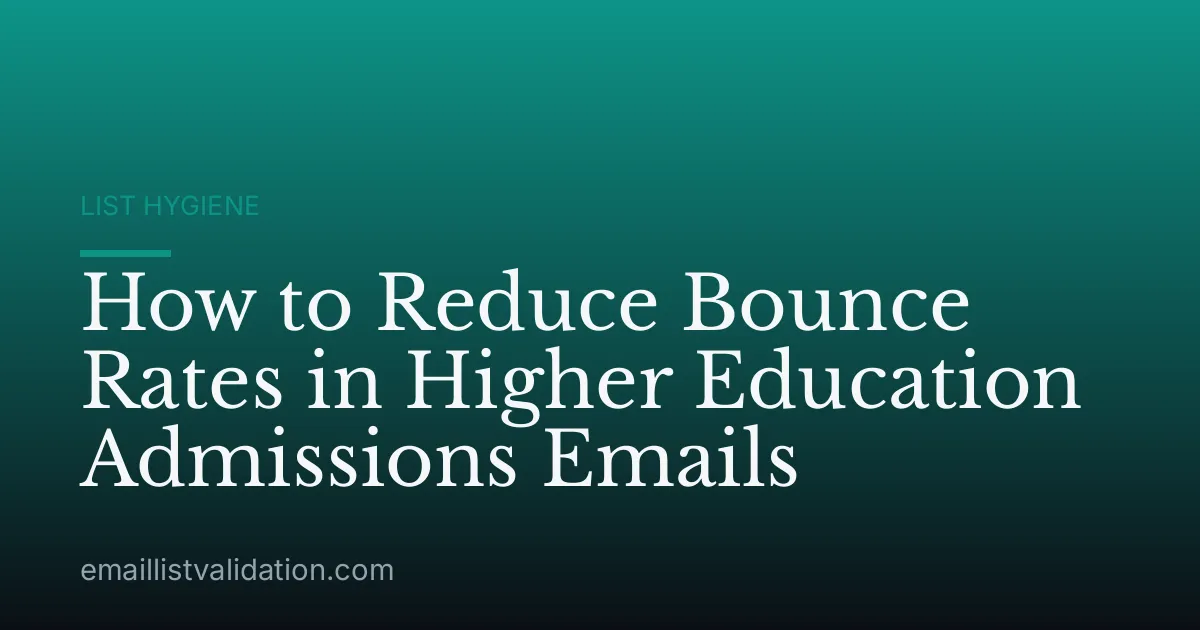 How to Reduce Bounce Rates in Higher Education Admissions Emails