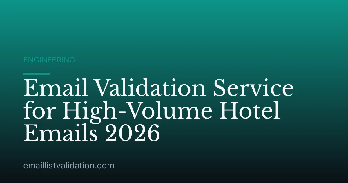 Email Validation Service for High-Volume Hotel Emails 2026