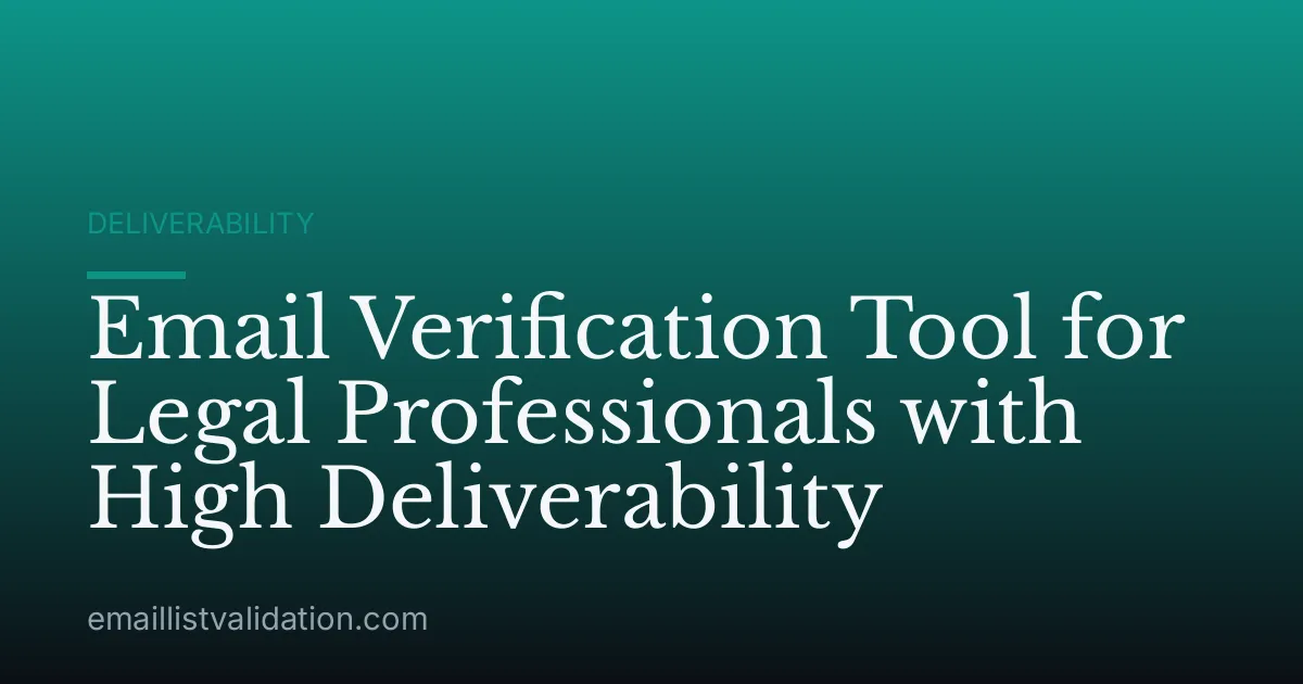 Email Verification Tool for Legal Professionals with High Deliverability