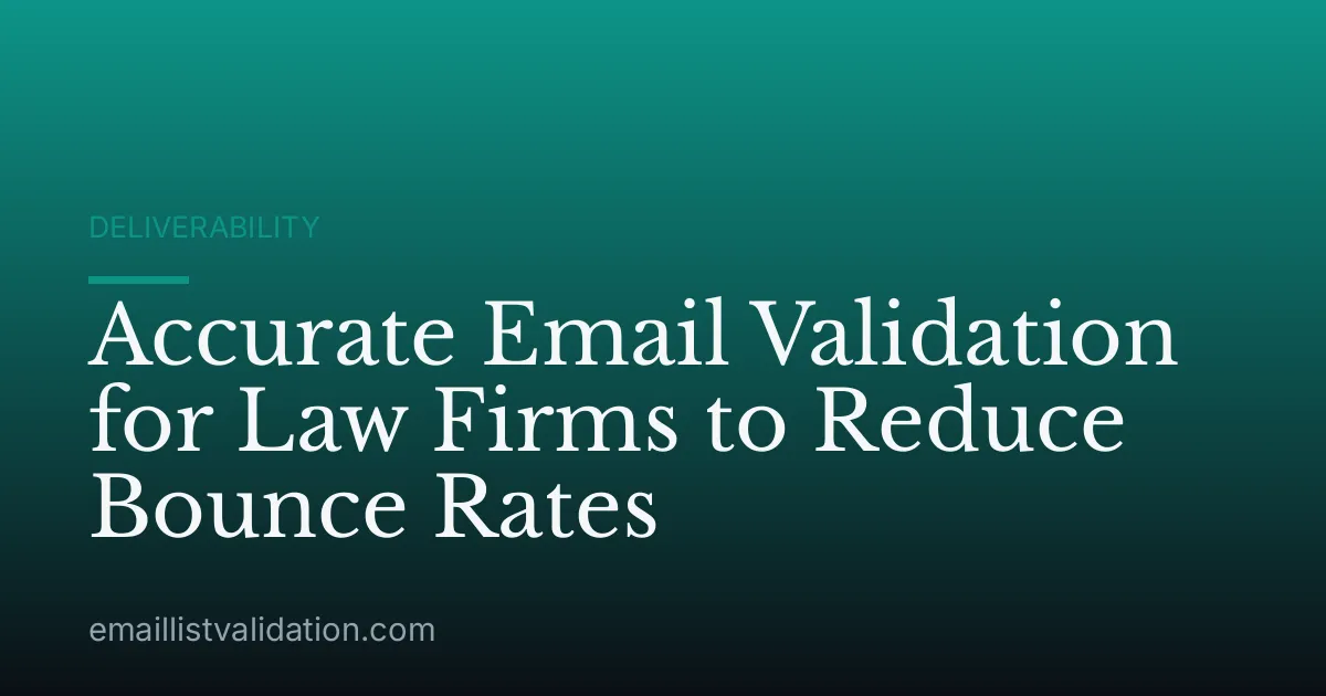 Accurate Email Validation for Law Firms to Reduce Bounce Rates