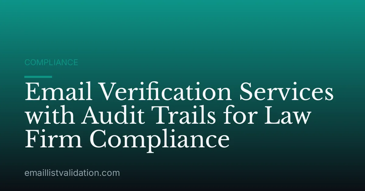 Email Verification Services with Audit Trails for Law Firm Compliance