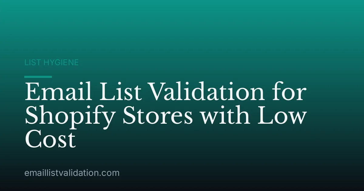 Email List Validation for Shopify Stores with Low Cost