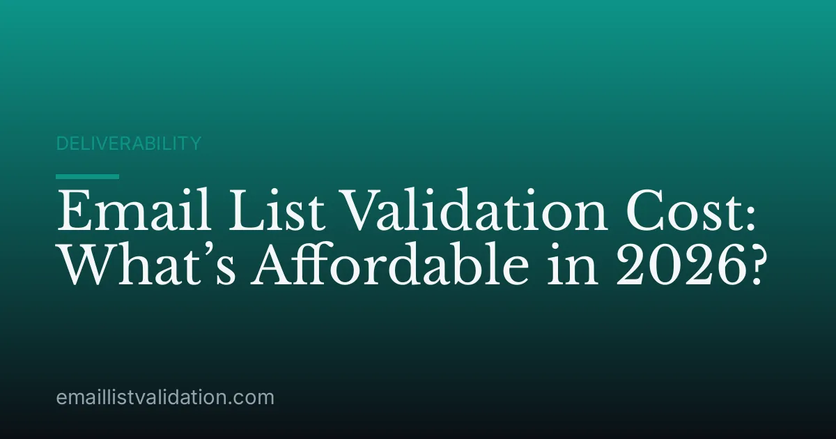 Email List Validation Cost: What’s Affordable in 2026?