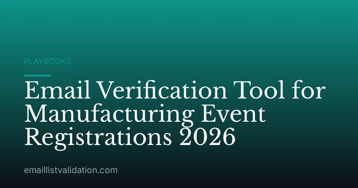 Email Verification Tool for Manufacturing Event Registrations 2026