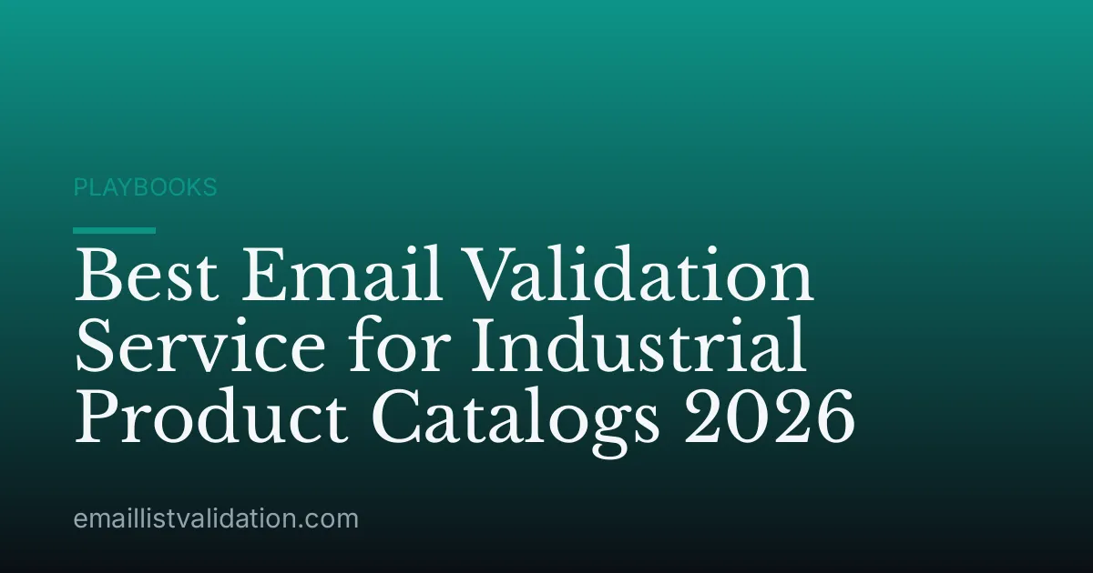 Best Email Validation Service for Industrial Product Catalogs 2026