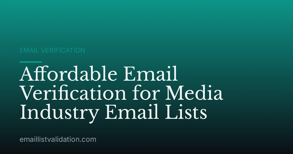 Affordable Email Verification for Media Industry Email Lists