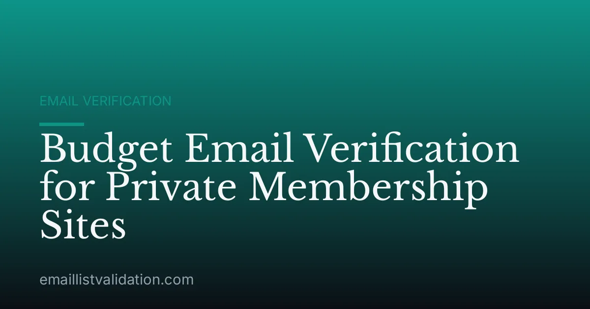 Budget Email Verification for Private Membership Sites