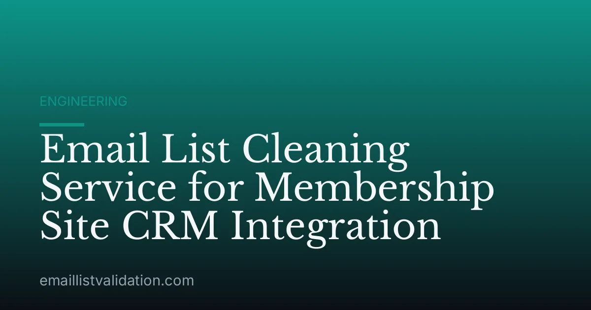 Email List Cleaning Service for Membership Site CRM Integration