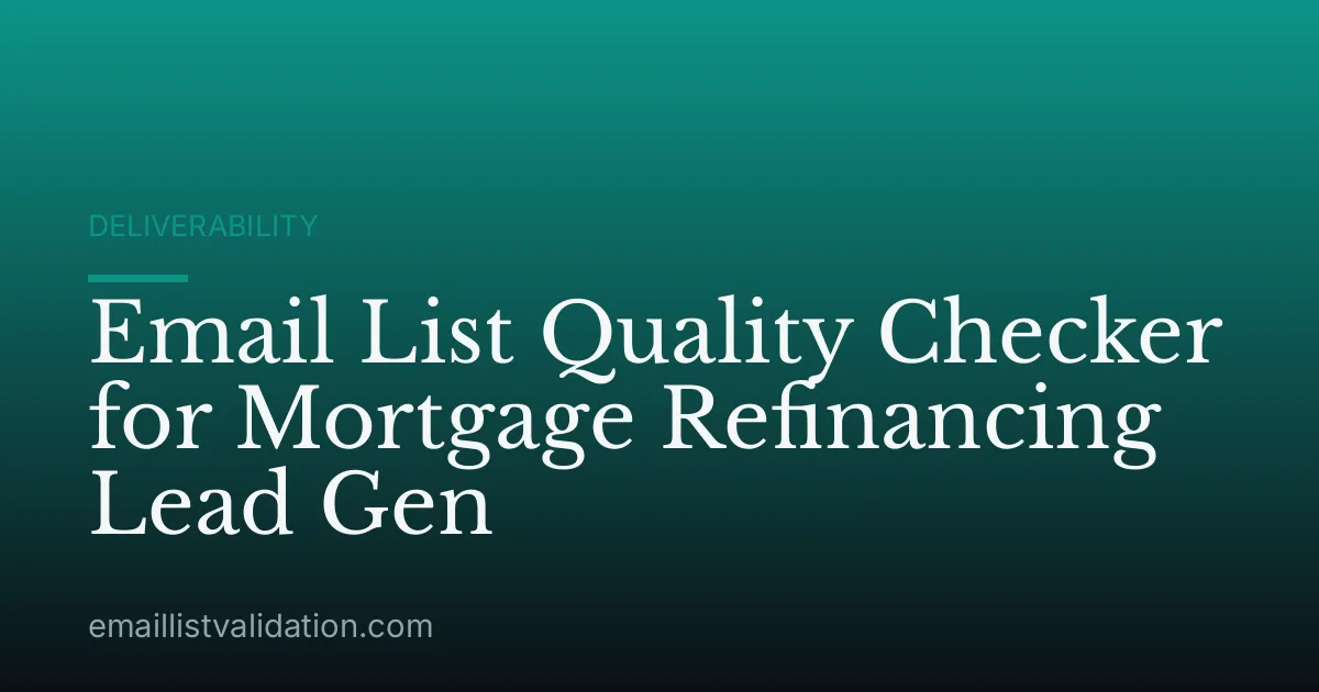 Email List Quality Checker for Mortgage Refinancing Lead Gen
