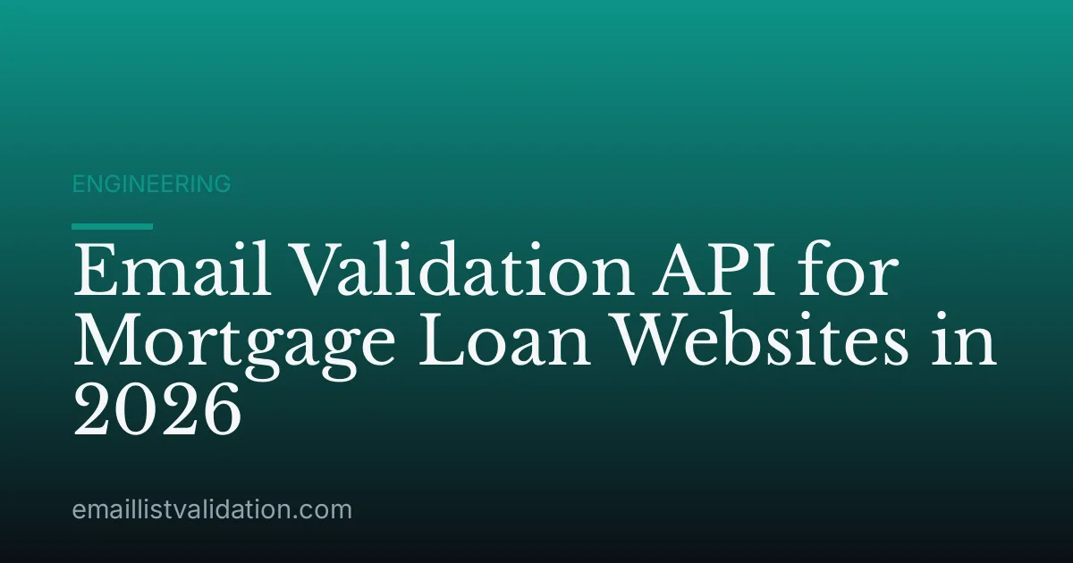 Email Validation API for Mortgage Loan Websites in 2026