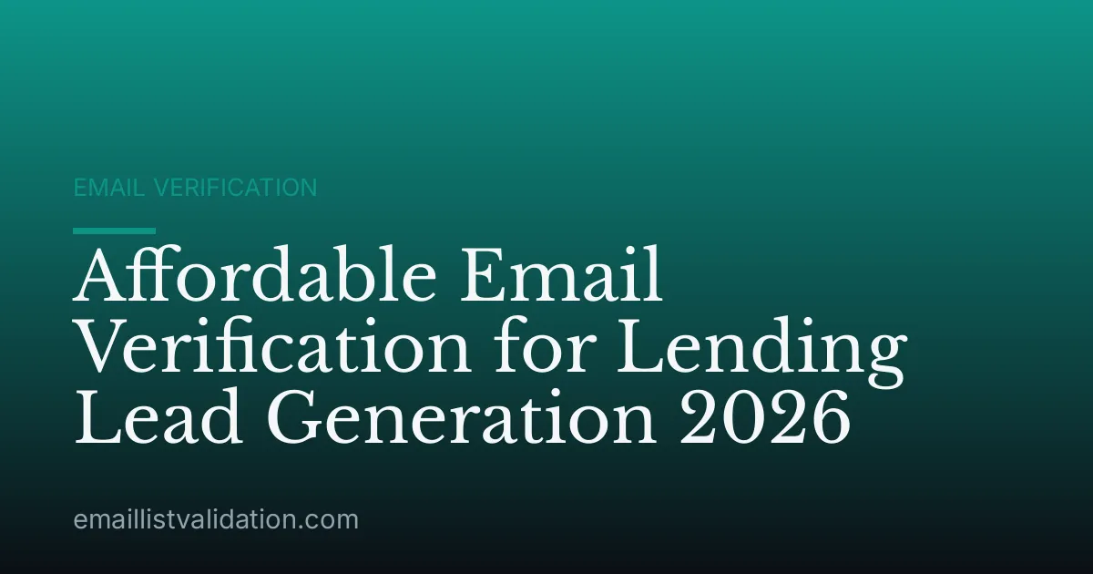 Affordable Email Verification for Lending Lead Generation 2026