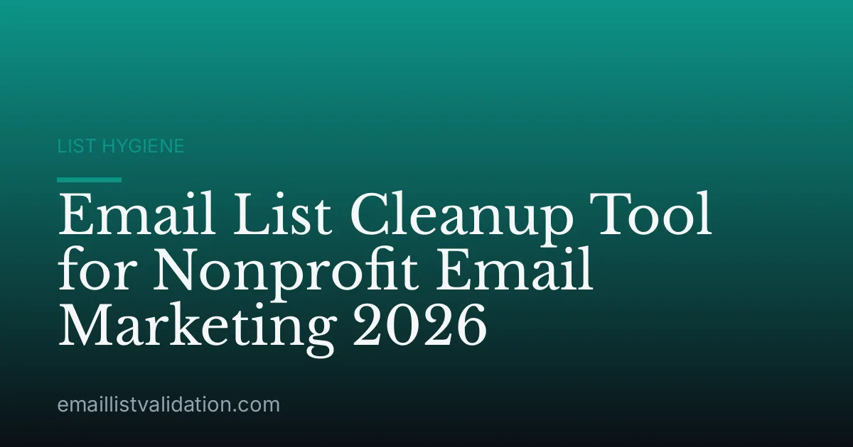 Email List Cleanup Tool for Nonprofit Email Marketing 2026