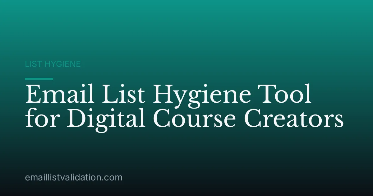 Email List Hygiene Tool for Digital Course Creators