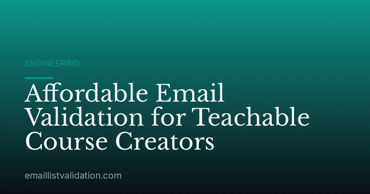 Affordable Email Validation for Teachable Course Creators