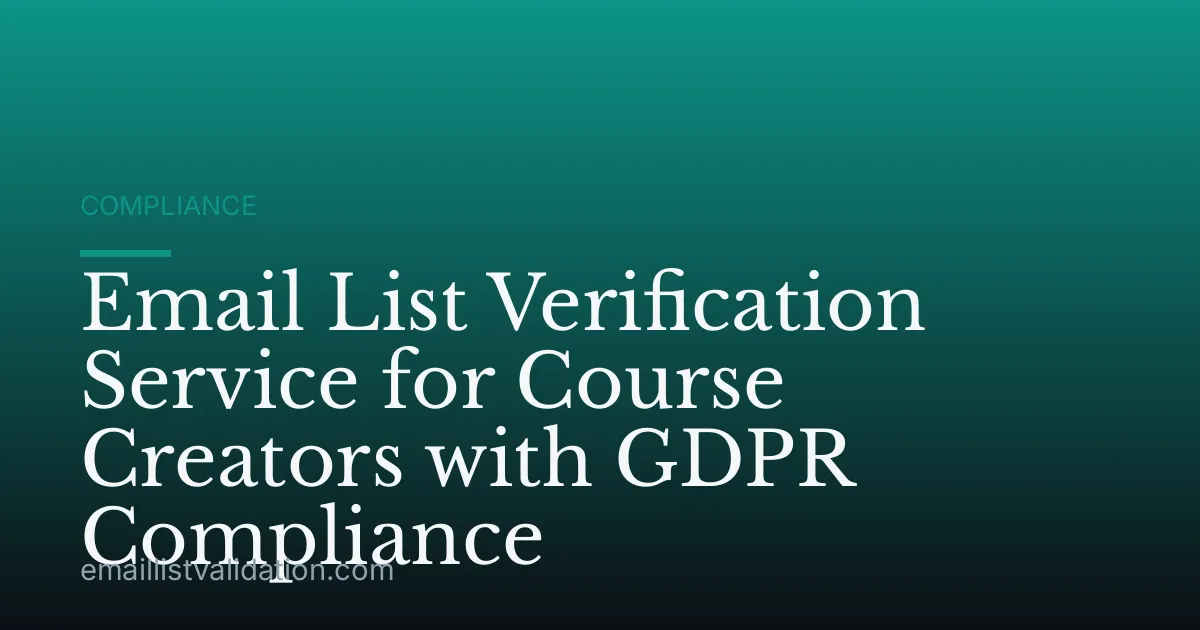 Email List Verification Service for Course Creators with GDPR Compliance