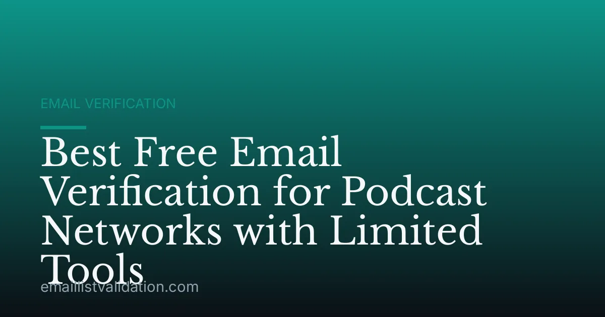 Best Free Email Verification for Podcast Networks with Limited Tools