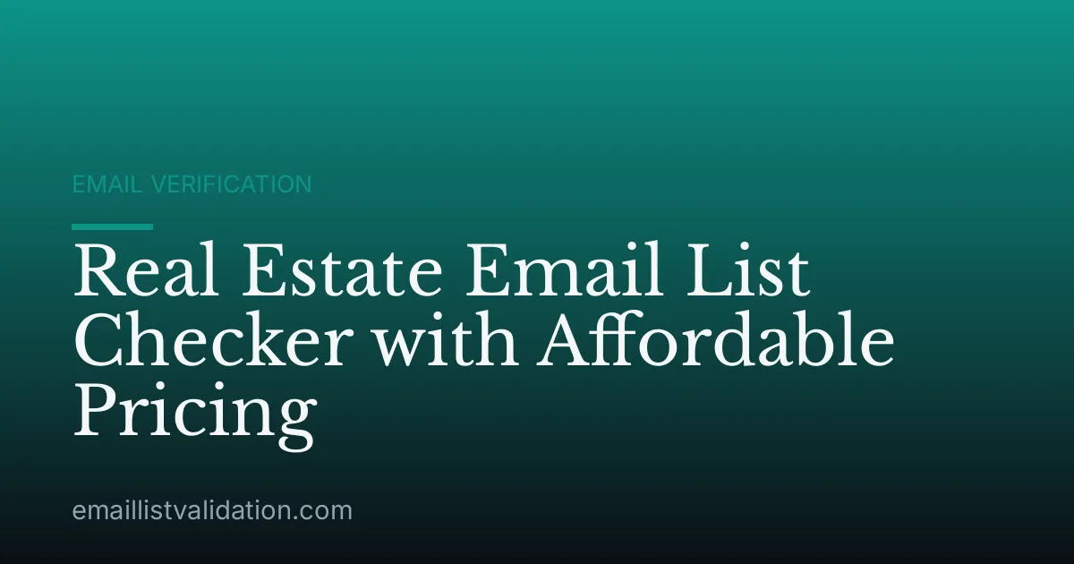 Real Estate Email List Checker with Affordable Pricing