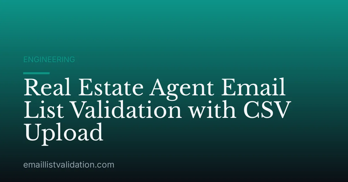 Real Estate Agent Email List Validation with CSV Upload