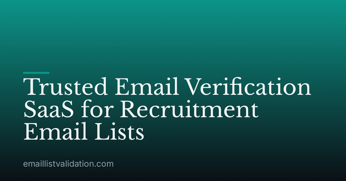 Trusted Email Verification SaaS for Recruitment Email Lists