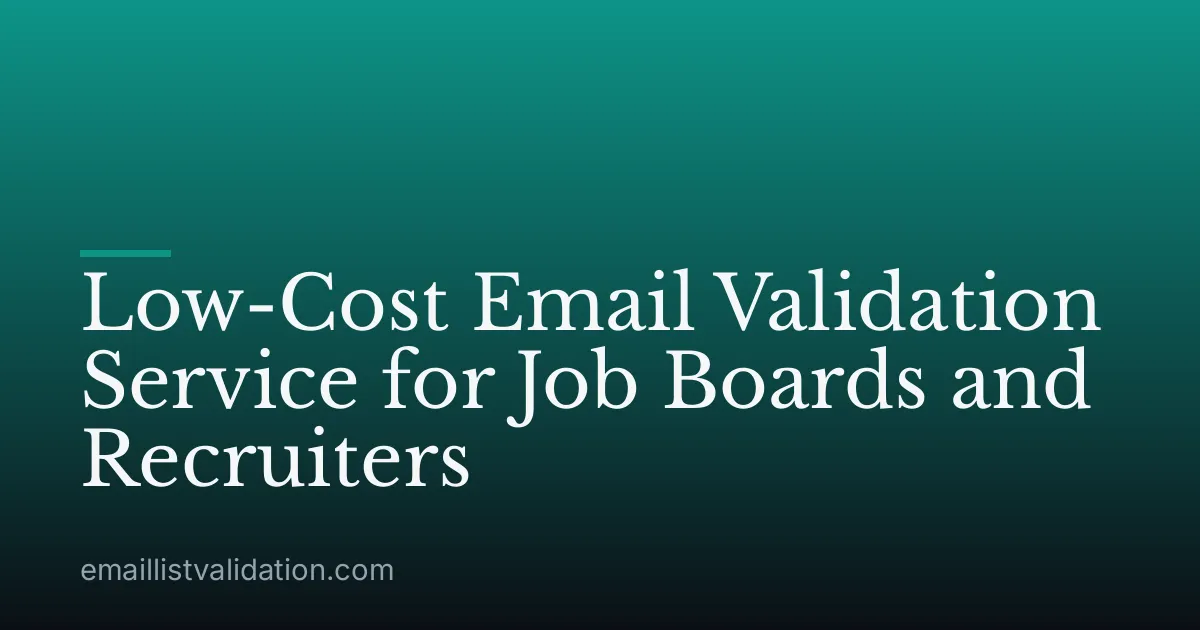 Low-Cost Email Validation Service for Job Boards and Recruiters