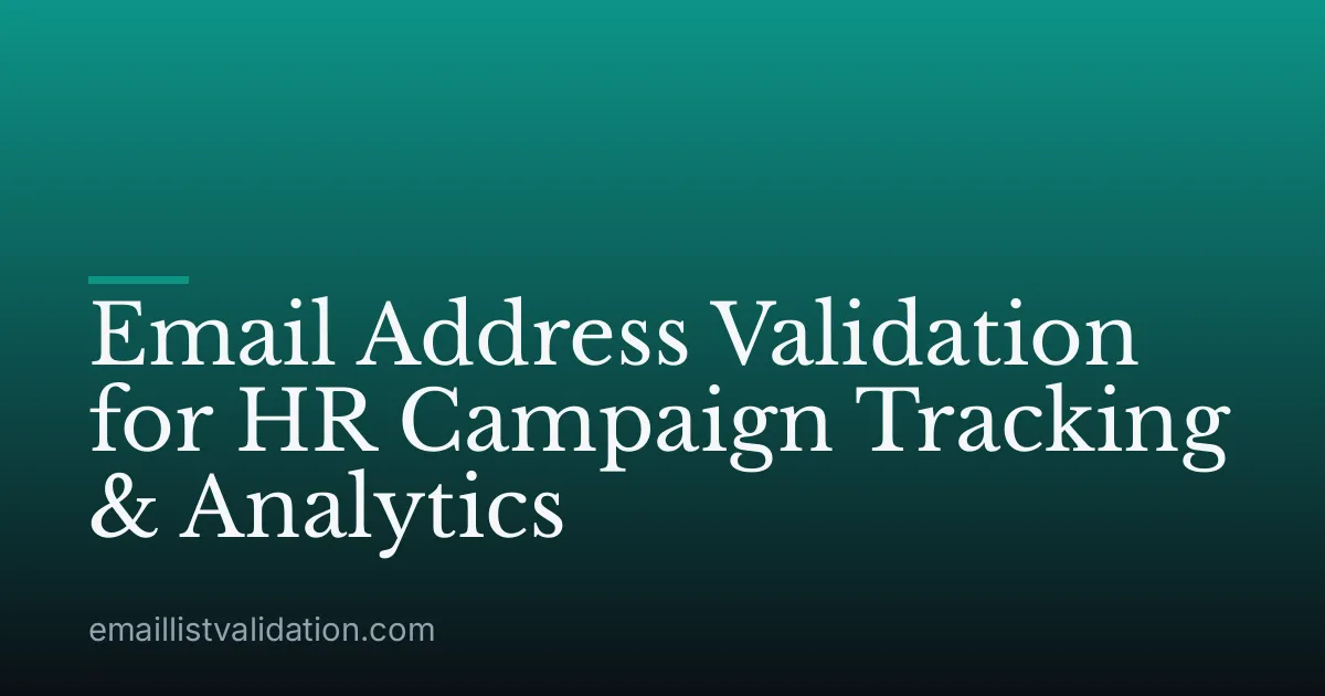 Email Address Validation for HR Campaign Tracking & Analytics