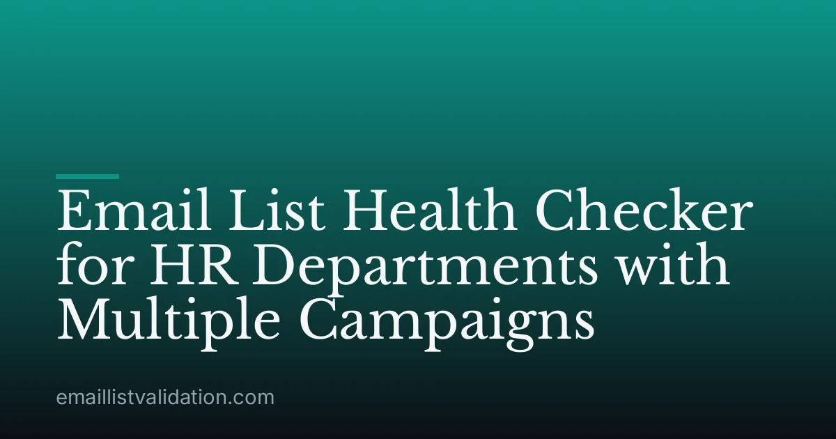 Email List Health Checker for HR Departments with Multiple Campaigns