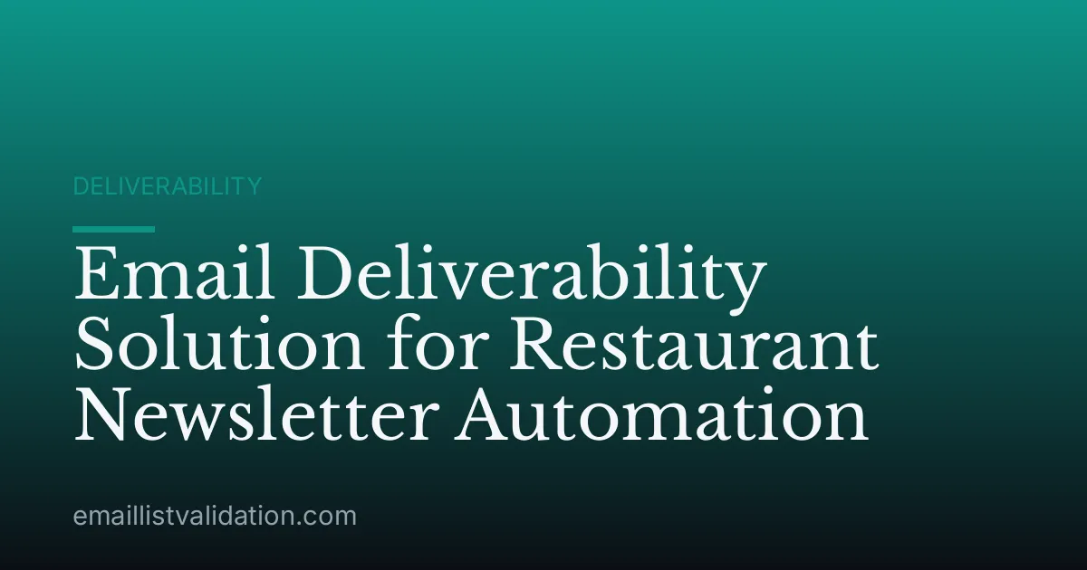 Email Deliverability Solution for Restaurant Newsletter Automation