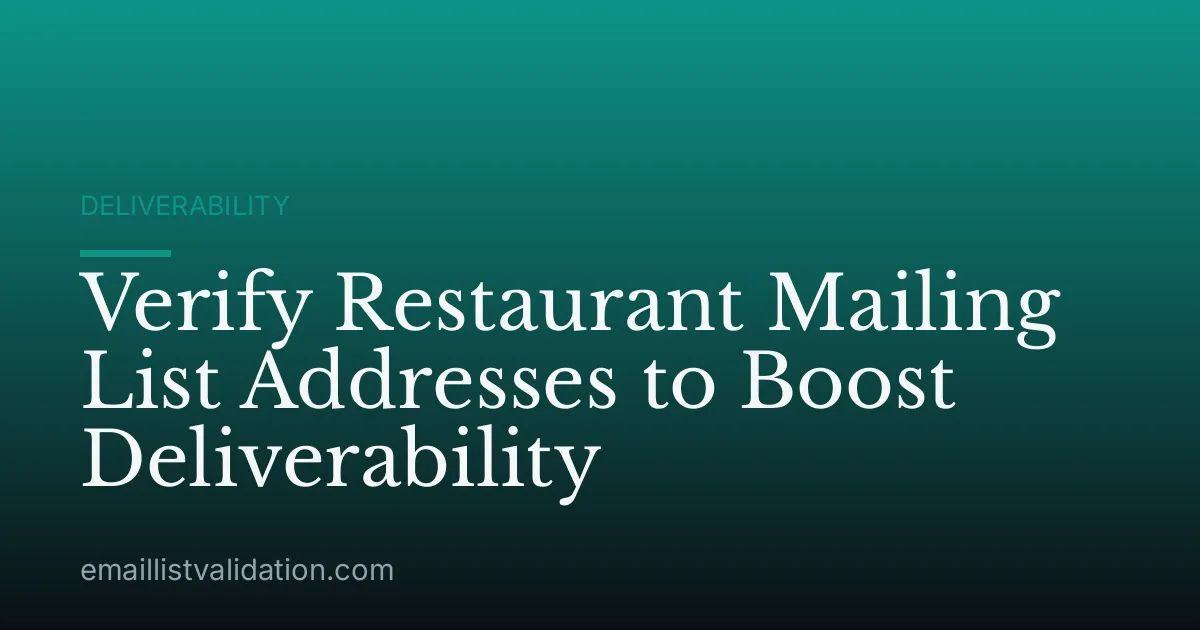 Verify Restaurant Mailing List Addresses to Boost Deliverability