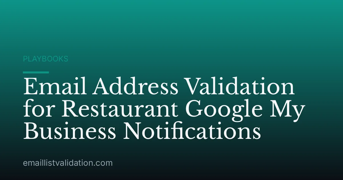 Email Address Validation for Restaurant Google My Business Notifications
