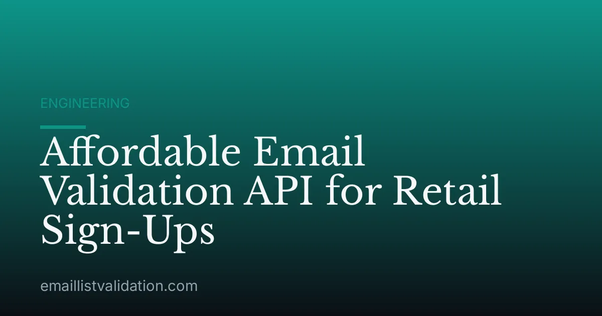 Affordable Email Validation API for Retail Sign-Ups
