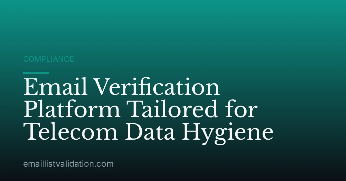 Email Verification Platform Tailored for Telecom Data Hygiene
