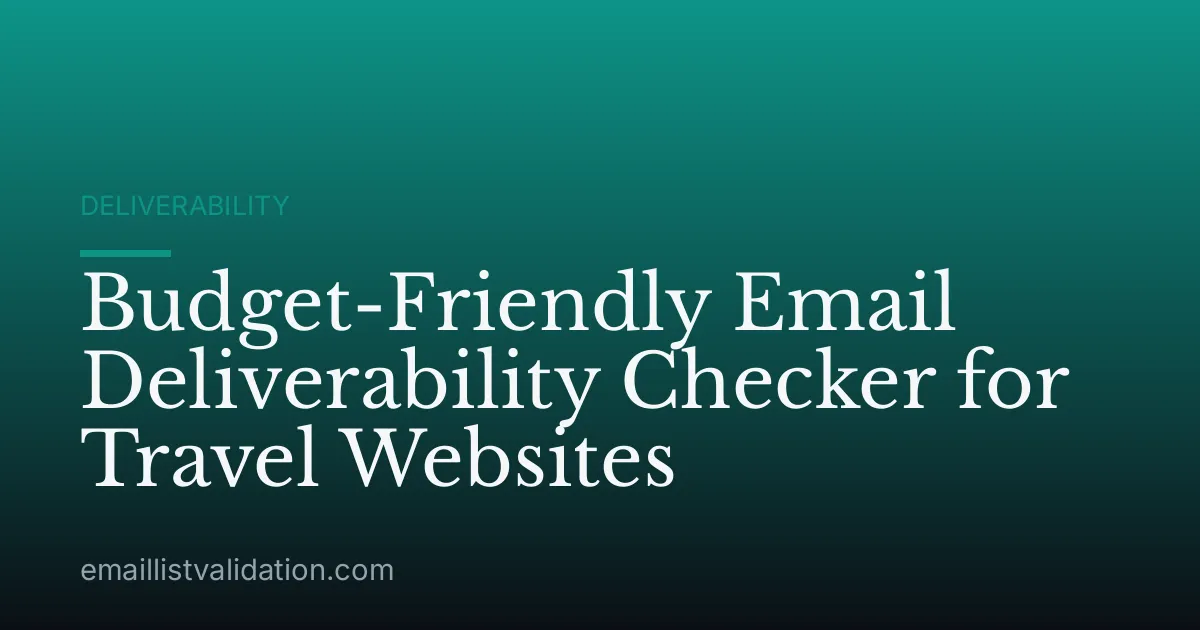 Budget-Friendly Email Deliverability Checker for Travel Websites