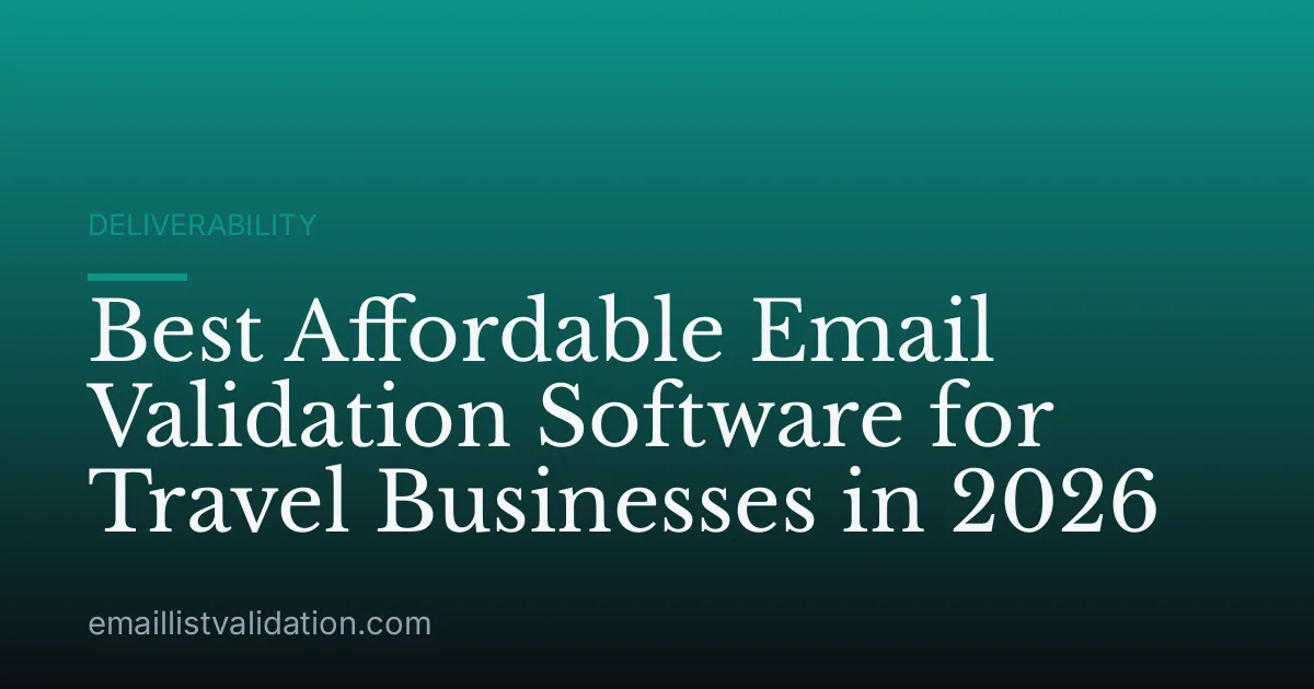 Best Affordable Email Validation Software for Travel Businesses in 2026