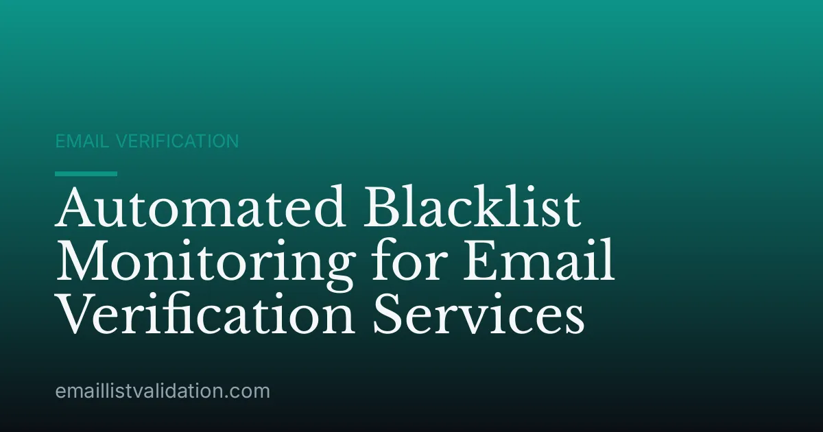 Automated Blacklist Monitoring for Email Verification Services