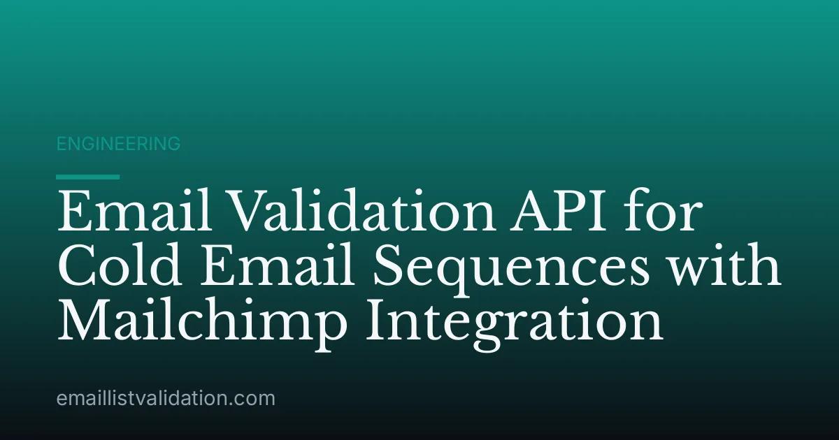 Email Validation API for Cold Email Sequences with Mailchimp Integration