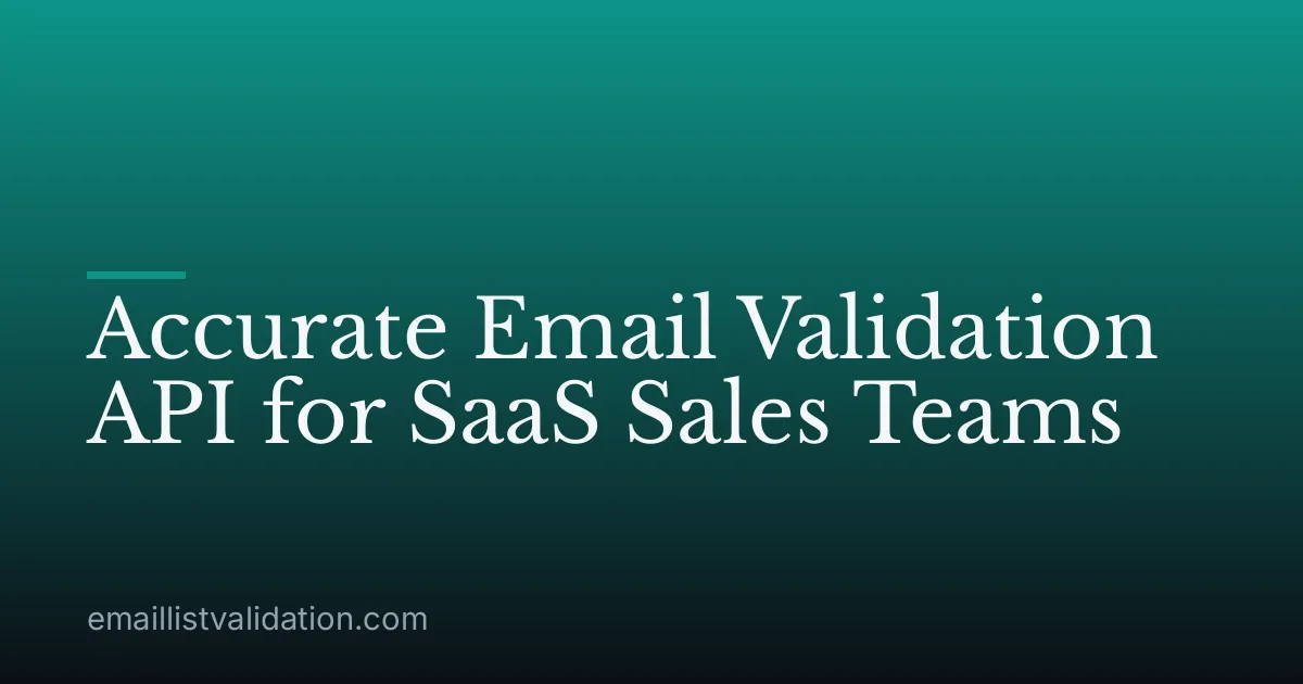 Accurate Email Validation API for SaaS Sales Teams