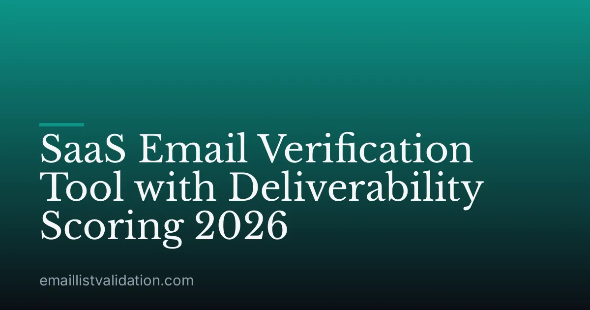 SaaS Email Verification Tool with Deliverability Scoring 2026