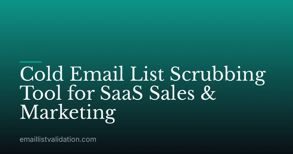 Cold Email List Scrubbing Tool for SaaS Sales & Marketing