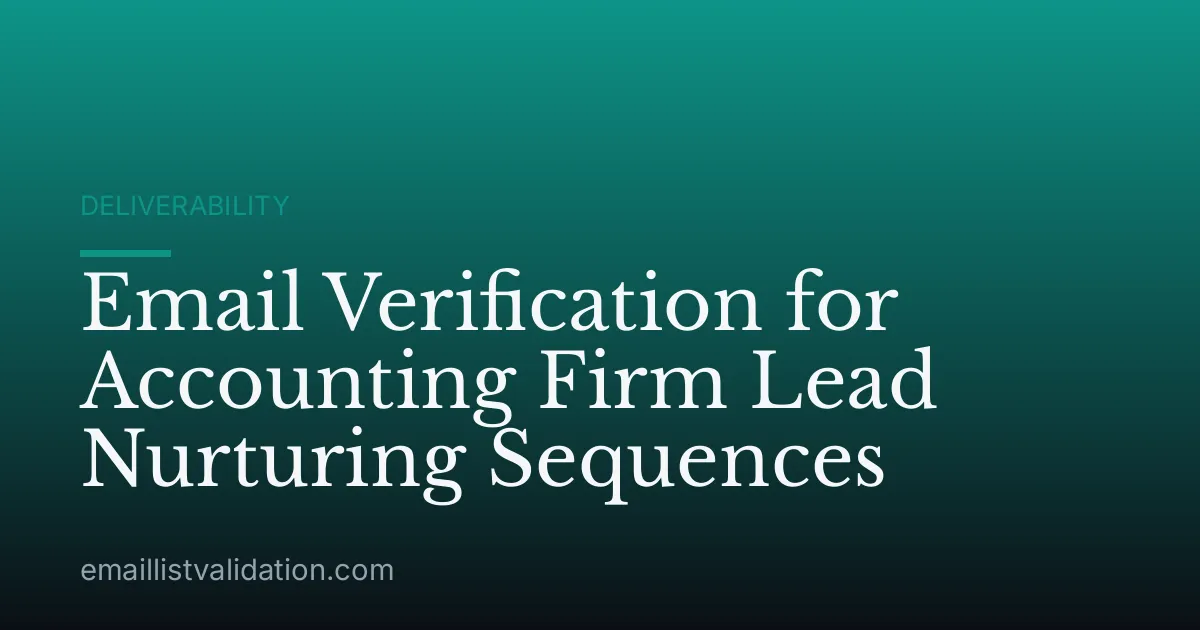 Email Verification for Accounting Firm Lead Nurturing Sequences
