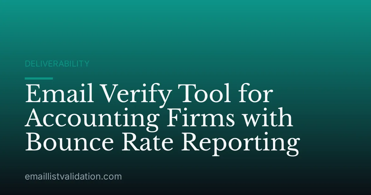 Email Verify Tool for Accounting Firms with Bounce Rate Reporting