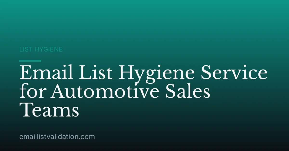 Email List Hygiene Service for Automotive Sales Teams