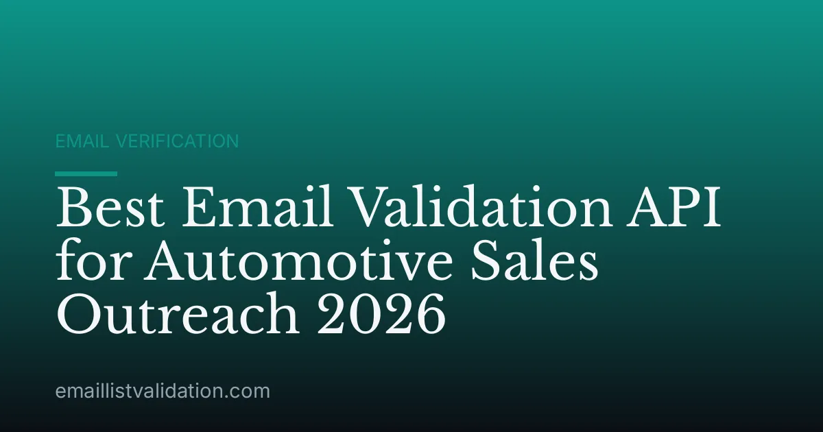 Best Email Validation API for Automotive Sales Outreach 2026
