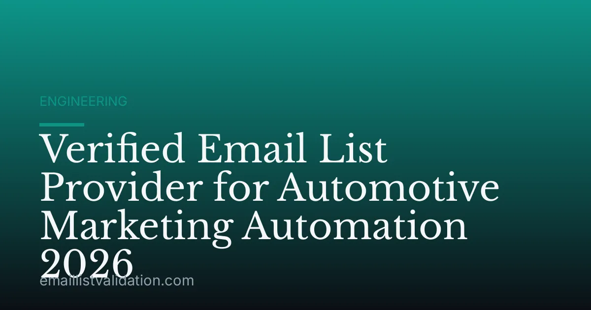 Verified Email List Provider for Automotive Marketing Automation 2026